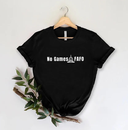 No Games FAFO T-Shirt, Funny Slogan Graphic Tee, Casual Streetwear Statement Shirt