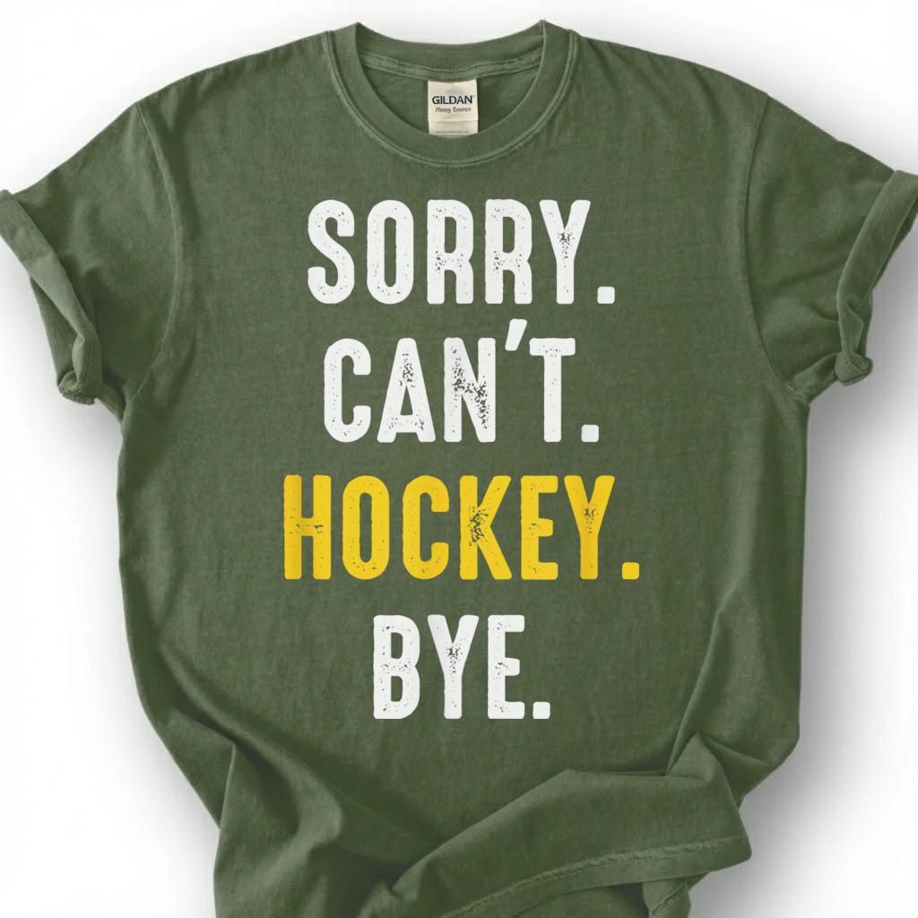Sorry Can Hockey Bye Shirt, Funny Hockey Player T-Shirt, Hockey Mom Dad Tee, Ice Hockey Lover Gift, Hockey Season Priorities, Hockey Life