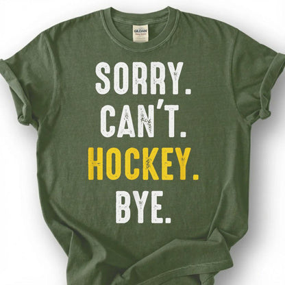 Sorry Can Hockey Bye Shirt, Funny Hockey Player T-Shirt, Hockey Mom Dad Tee, Ice Hockey Lover Gift, Hockey Season Priorities, Hockey Life
