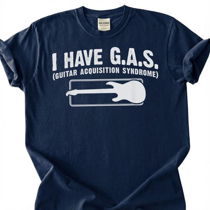 I Have GAS Guitar Acquisition Syndrome Shirt, Funny Guitarist Humor T-Shirt, Sarcastic Bass Player Tee, Musician Collector Gift, Unisex Top