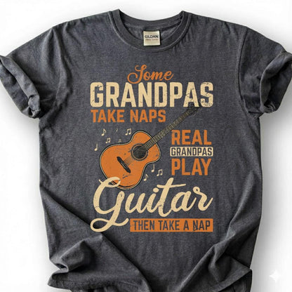 Some Grandpas Take Naps Real Legends Play Guitar Shirt, Funny Guitarist Papa Tee, Acoustic Music Lover Gift for Grandpa Dad Unisex
