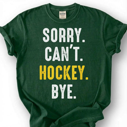 Sorry Can Hockey Bye Shirt, Funny Hockey Player T-Shirt, Hockey Mom Dad Tee, Ice Hockey Lover Gift, Hockey Season Priorities, Hockey Life
