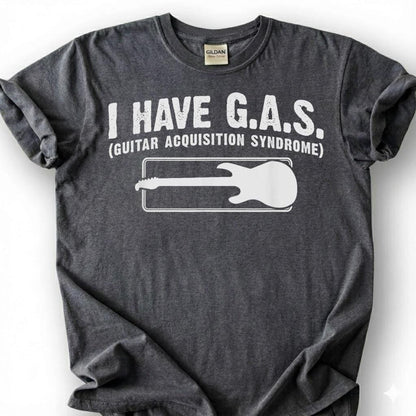 I Have GAS Guitar Acquisition Syndrome Shirt, Funny Guitarist Humor T-Shirt, Sarcastic Bass Player Tee, Musician Collector Gift, Unisex Top