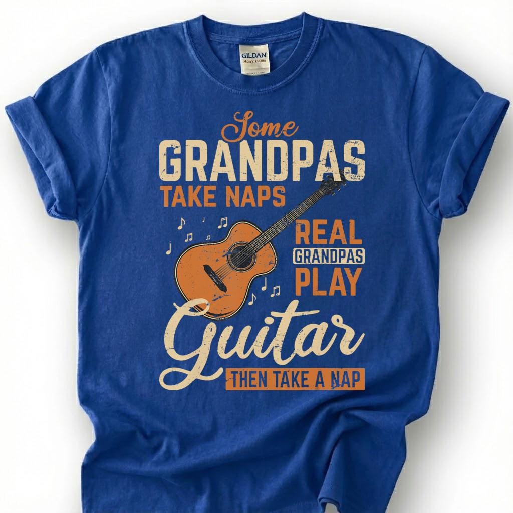 Some Grandpas Take Naps Real Legends Play Guitar Shirt, Funny Guitarist Papa Tee, Acoustic Music Lover Gift for Grandpa Dad Unisex
