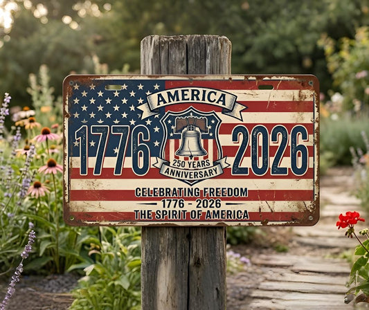 America 250 Years Anniversary Metal Sign – 1776 To 2026 Vintage Patriotic Flag Decor, 4th Of July Gift