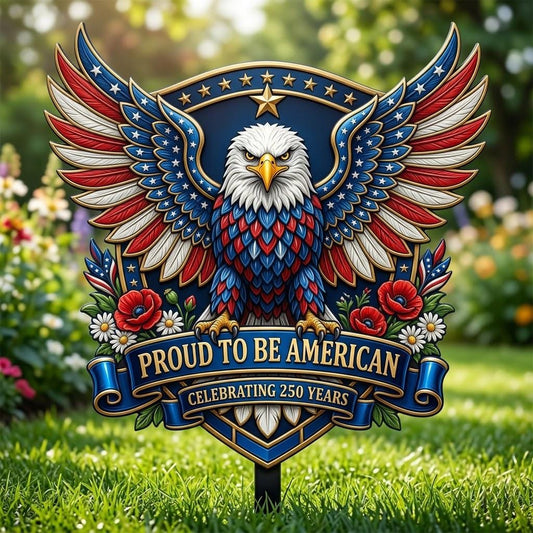 Proud To Be American Eagle Garden Stake – Patriotic 250th Anniversary Yard Sign, Gift For Veteran